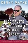 Good, An Incomplete and Inaccurate History of Sport: With random thoughts from c