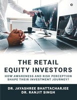 Retail Equity Investors: Awareness & Risk Perception In Investment Journey