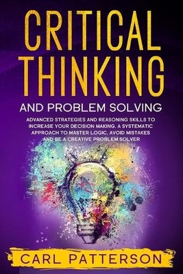 Patterson C Critical Thinking and Problem Solving (Taschenbuch)