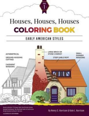 Houses, Houses, Houses Coloring Book: Vol  1: Early American Styles