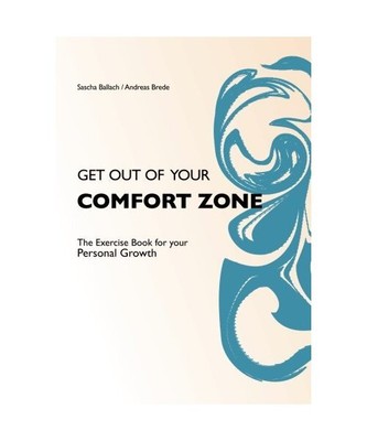 Get Out of Your Comfortzone: The Exercise Book for Your Personal Growth: The Exc