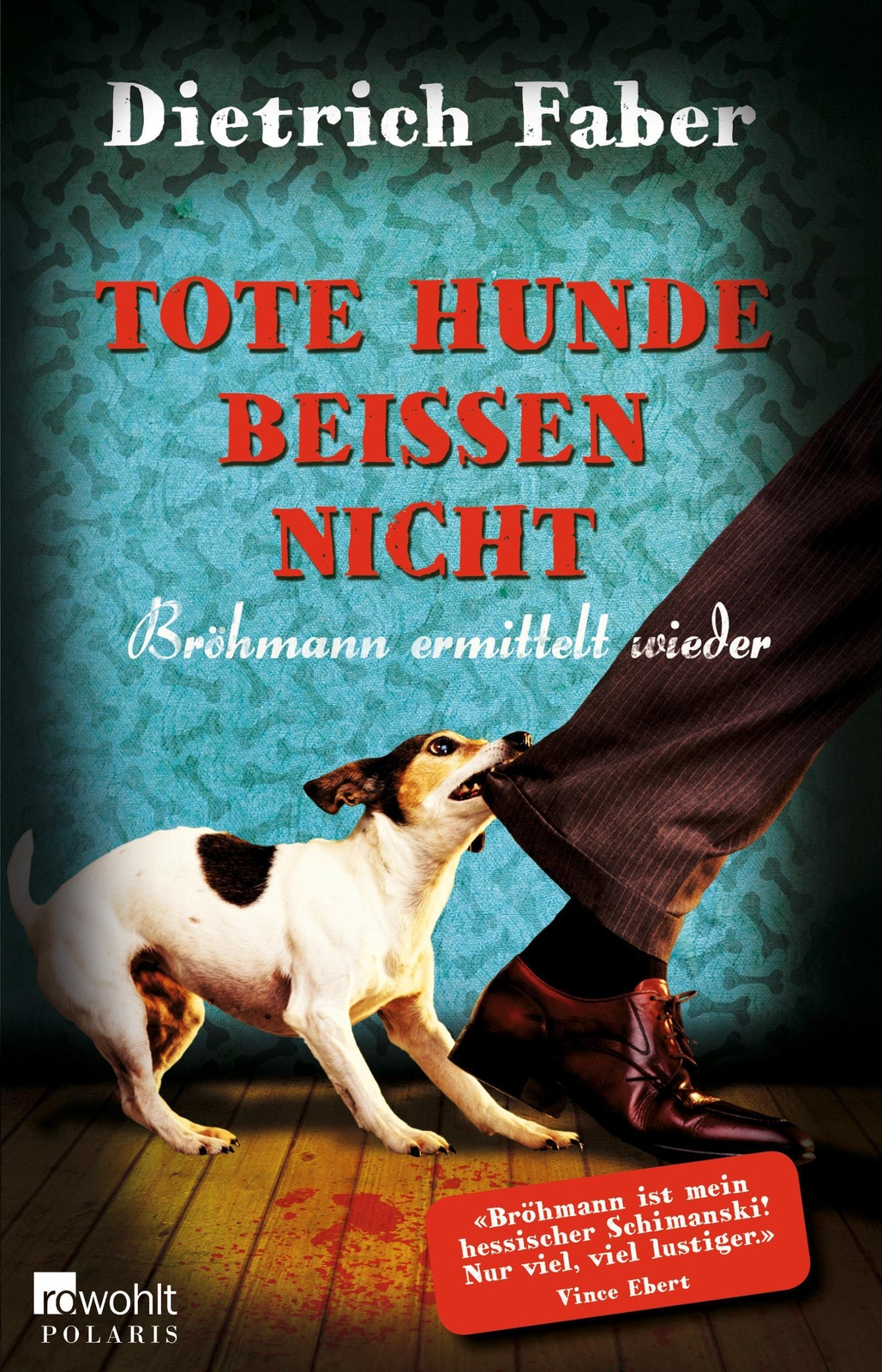 Tote Hunde Beißen Nicht | Bröhmann Ermittelt Wieder | Dietrich Faber |