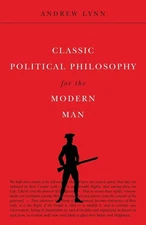 Classic Political Philosophy for the Modern Man (Classics for the Modern Man...
