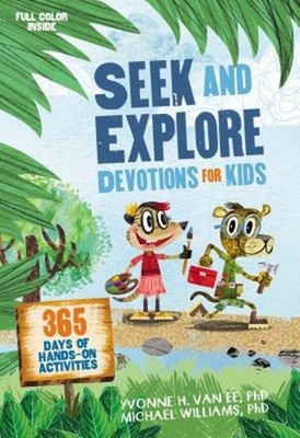 Seek and Explore Devotions for Kids : 365 Days of Hands-On Activi