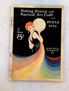 Vintage 1926 Dy-o-la Dyes Tinting Dyeing Practical Art Craft Booklet Guide