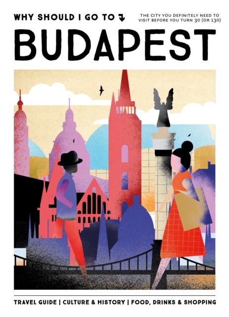 Why Should I Go To Budapest: The city you definitely need to visit before you t - Image 5