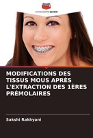 Modifications Des Tissus Mous AprÈS L'extraction Des 1ÈRES PrÉMolaires Sakshi Ra