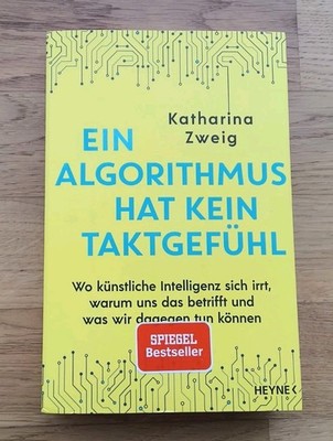 Ein Algorithmus Hat Kein Taktgefühl Künstliche Intelligenz Katharina Zweig | Gut