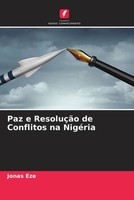 Paz E ResoluçãO De Conflitos Na NigéRia Jonas Eze Taschenbuch Portugiesisch 2022