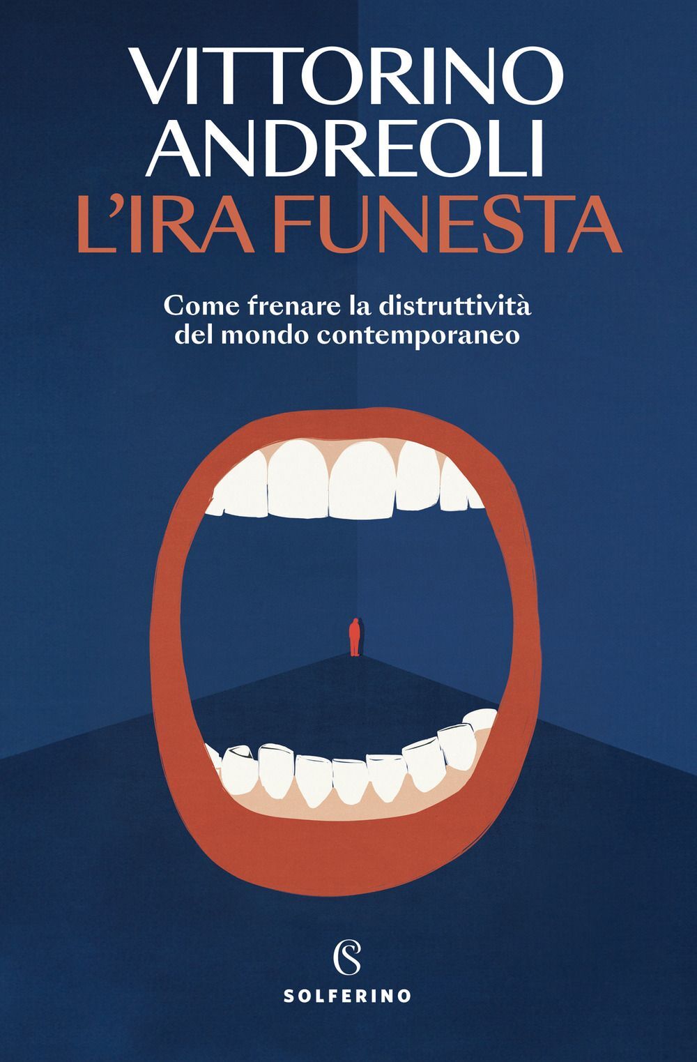 Libro Nuovo - Vittorino Andreoli - L' Ira Funesta. Come Frenare La Distruttivita