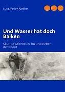 Thumbnail - Und Wasser Hat Doch Balken | Buch | 9783839114483