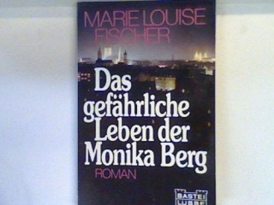 Das gefährliche Leben der Monika Berg.  Bd. 15034 Fischer, Marie Louise: 26422