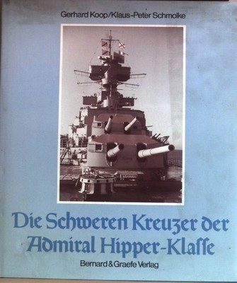 Die schweren Kreuzer der Admiral Hipper-Klasse : Admiral Hipper - Blücher - Prin
