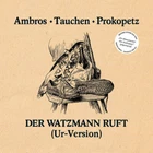 AMBROS/TAUCHEN/PROKOPETZ - Der Watzmann ruft (Ur-Version)   ***2te Auflage***