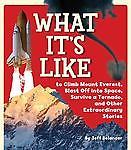 What It's Like to Climb Mount Everest, Blast Off into Space, Survive a...