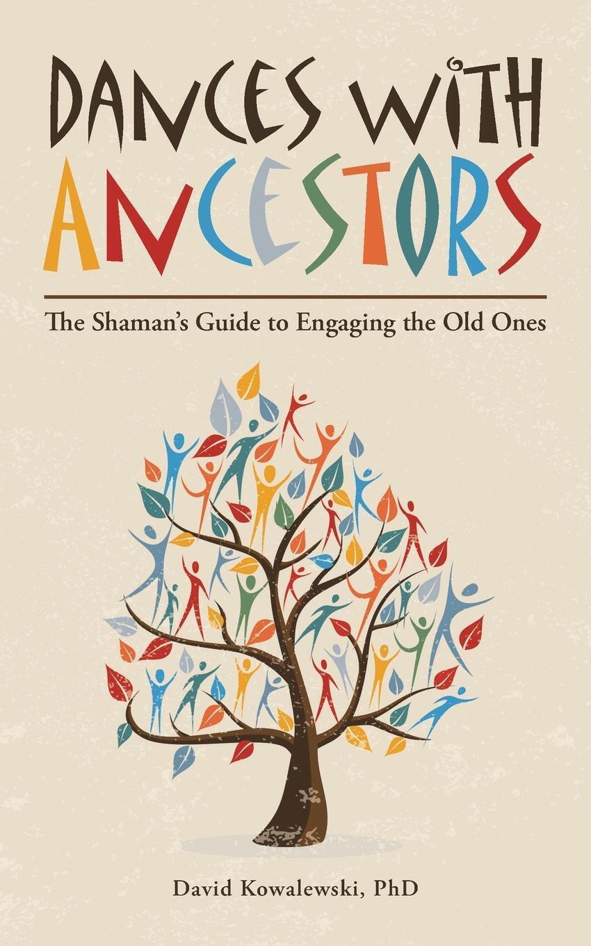 Thumbnail - Dances With Ancestors The Shaman's Guide To Engaging The Old Ones
