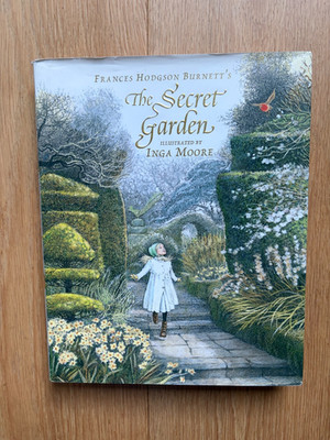 The Secret Garden - Inga Moore - Frances Hodgson Burnett 1st Edition 2007 HBDJ