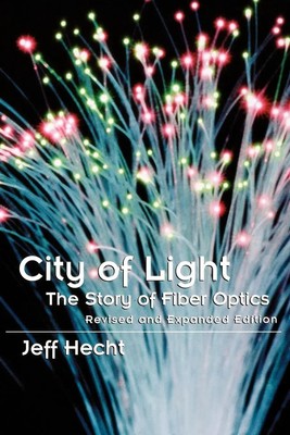 City of Light The Story of Fiber Optics Jeff Hecht Taschenbuch Englisch 1999
