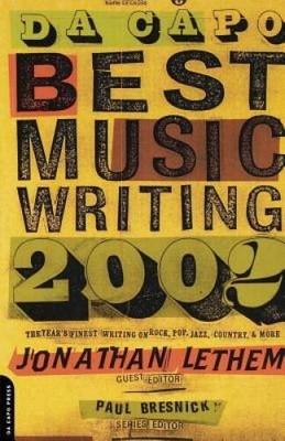 Da Capo Best Music Writing 2002: The Years Finest Writing On Rock, Pop,  - GOOD