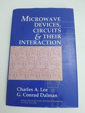 Microwave Devices,  Circuits & Their Interaction By C.A. Lee/G.C. Dalman 1994 HC