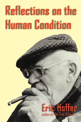 Eric Hoffer | Reflections on the Human Condition | Taschenbuch | Englisch (2006)