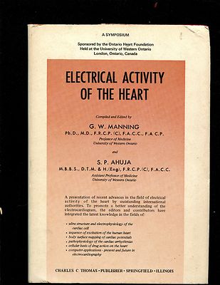 Electrical Activity of the Heart by S. P. Ahuja and G. W. Manning (1969, Hardcov