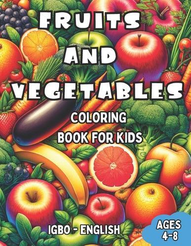 Laura R William Igbo - English Fruits and Vegetables Coloring Book f (Tascabile)
