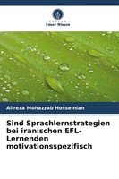 Sind Sprachlernstrategien Bei Iranischen Efl-Lernenden Motivationsspezifisch