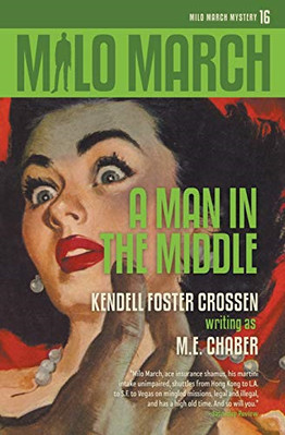 Milo March #16: a Man in the Middle -  NEW M E Chaber, Ken 2021