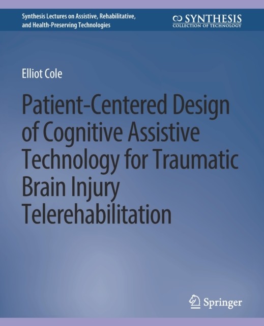 Patient-Centered Design of Cognitive Assistive  by Elliot Cole PAPERBACK
