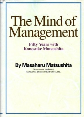 The Mind of Management. Fifty Years Buch Matsushita Electric Industrial Co.