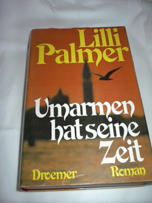 Umarmen hat seine Zeit von Lilli Palmer Buch Roman gebraucht 