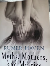 A SHORT  STORY  COLLECTION :Myths, Mother's and Mystics by Rumer Haven  pb