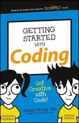 Getting Started with Coding: Get Creative with Code!- 1119177170, paperback, PhD