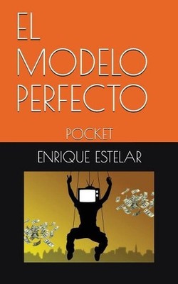 El Modelo Perfecto: Pocket by Enrique Estelar (Spanish) Paperback Book