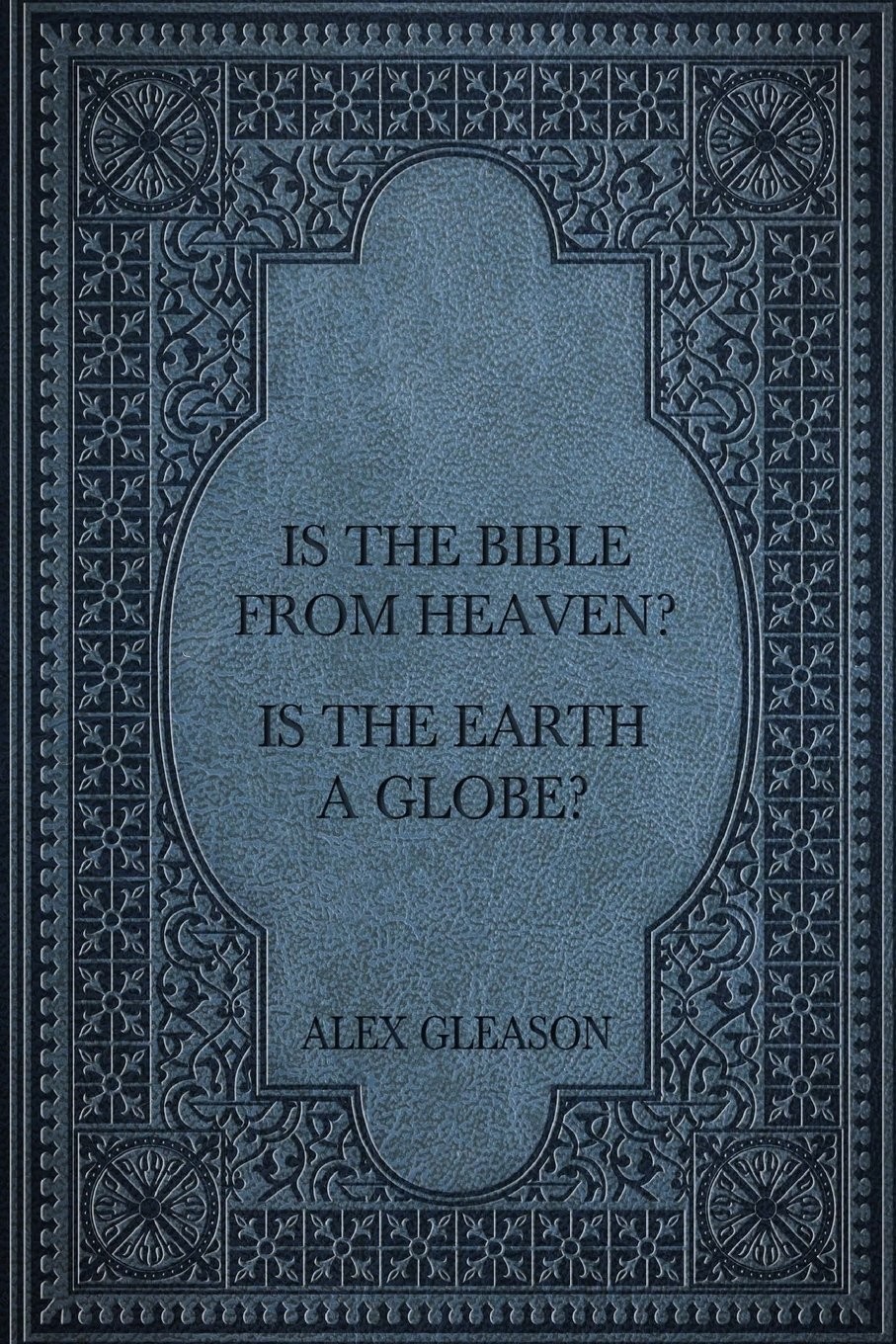 Is the Bible from Heaven? Is the Earth a Globe? - Image 3