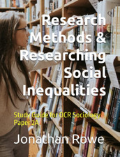 Research Methods & Researching Social Inequalities: Study Guide for OCR Sociolog