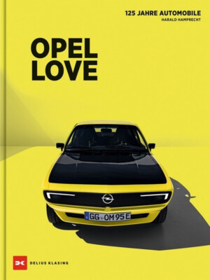 Opel Love 125 Jahre Erfolgsgeschichte Modelle Typen Autos Geschichte Buch book