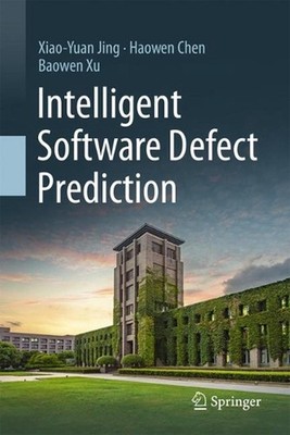 Intelligent Software Defect Prediction by Haowen Chen Hardcover Book