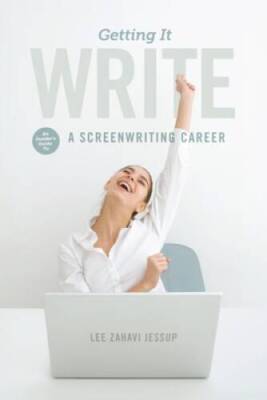 Getting it Write: An Insiders Guide to a Screenwriting Career - GOOD