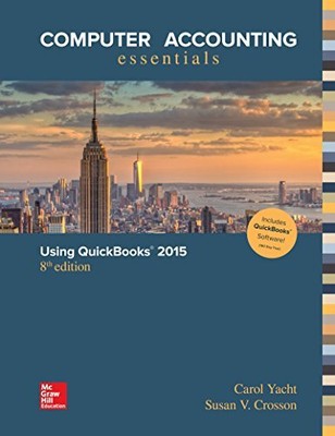 COMPUTER ACCOUNTING ESSENTIALS USING QUICKBOOKS 2015 By Carol Yacht *BRAND NEW*