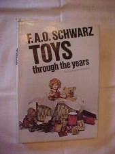F.A.O. SCHWARZ TOYS THROUGH THE YEARS by MARVIN SCHWARTZ; ANTIQUE ID GUIDE (1975