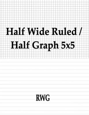 Rwg | Half Wide Ruled / Half Graph 5x5 | Taschenbuch | Englisch (2019)