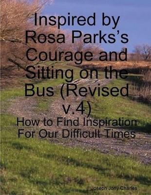 Inspired by Rosa Parks's Courage and Sitting on the Bus: (v.4) How to Find Inspi