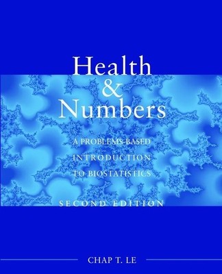 Health and Numbers: A Problems-Based Introduction to Biostatistics