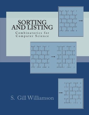 Sorting and Listing: Combinatorics for Computer Science by S. Gill Williamson (E