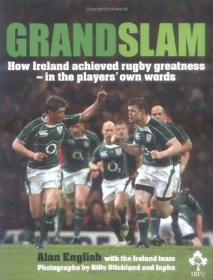 Grand Slam: How Ireland Achieved Rugby Greatness - in the Player