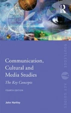 Communication, Cultural and Media Studies: The Key Concepts (Ro 