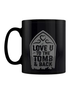 Love U To The Tomb & Back schwarze Tasse