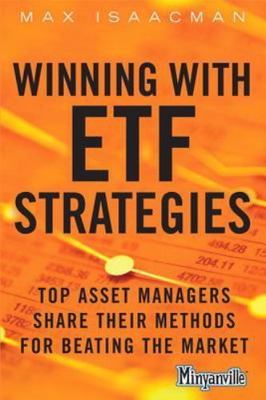 Winning With ETF Strategies: Top Asset Managers Share Their Methods for...